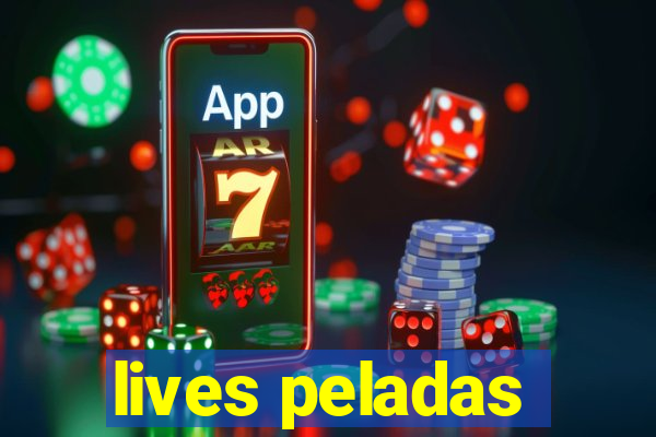 lives peladas